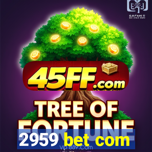 2959 bet com